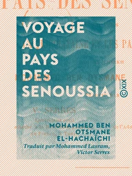 Voyage au pays des Senoussia - À travers la Tripolitaine et les pays touareg