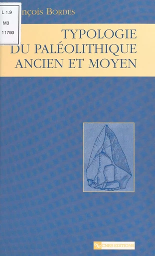 Typologie du paléolithique ancien et moyen - François Bordes - CNRS Éditions (réédition numérique FeniXX)