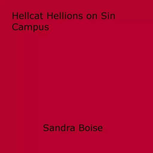 Hellcat Hellions on Sin Campus - Sandra Boise - Disruptive Publishing