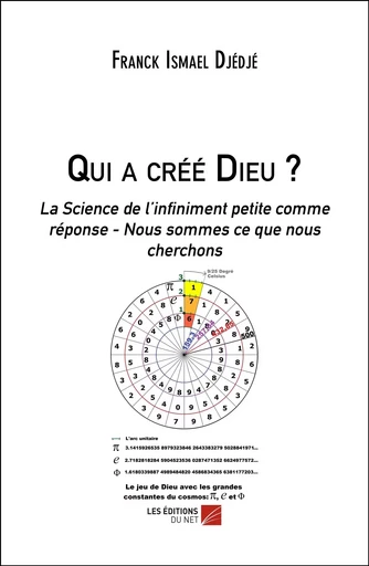 Qui a créé Dieu ? - Franck Ismael Djédjé - Les Éditions du Net