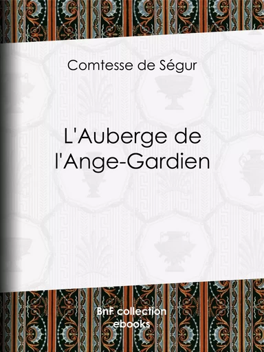 L'Auberge de l'Ange-Gardien - Comtesse De Ségur, Valentin Foulquier - BnF collection ebooks