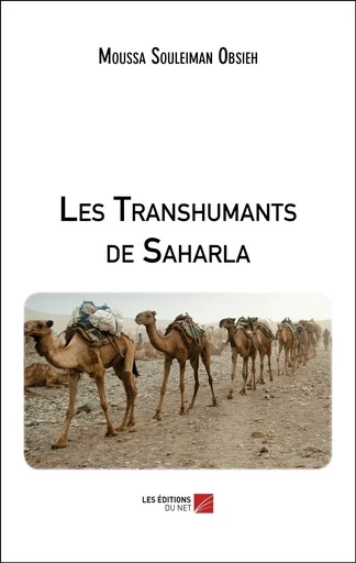 Les Transhumants de Saharla -  Moussa Souleiman Obsieh - Les Éditions du Net