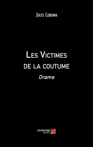 Les Victimes de la coutume - Jules Lubuma - Les Éditions du Net