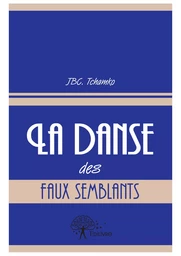 La danse des faux semblants