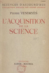 L'acquisition de la science