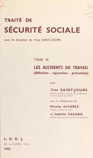 Traité de sécurité sociale (3). Les accidents du travail - Nicolas Alvarez, Isabelle Vacarie - FeniXX réédition numérique