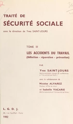 Traité de sécurité sociale (3). Les accidents du travail