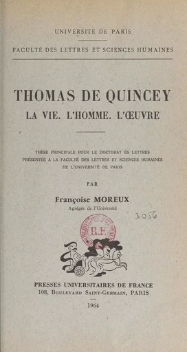 Thomas de Quincey : la vie, l'homme, l'œuvre - Françoise Moreux - (Presses universitaires de France) réédition numérique FeniXX