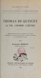 Thomas de Quincey : la vie, l'homme, l'œuvre