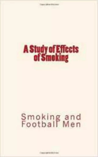 A Study of Effects of Smoking - Jules Rochard, Frederick J. Pack - Editions Le Mono