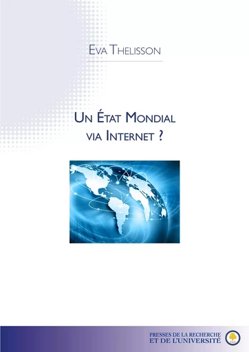 Un État Mondial via Internet ? - Eva Thelisson - Les Éditions du Net