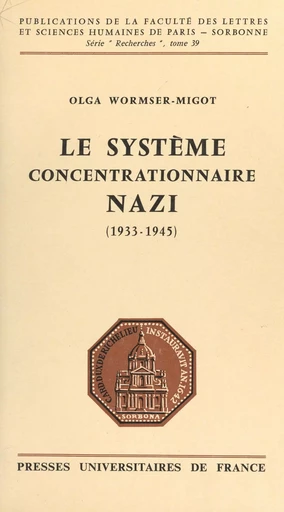 Le système concentrationnaire nazi, 1933-1945 - Olga Wormser - (Presses universitaires de France) réédition numérique FeniXX