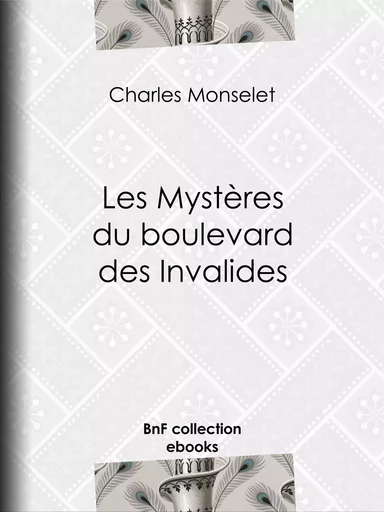 Les Mystères du boulevard des Invalides - Charles Monselet - BnF collection ebooks