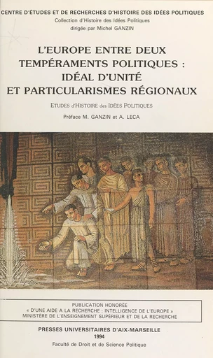 L'Europe entre deux tempéraments politiques : idéal d'unité et particularismes régionaux -  - FeniXX réédition numérique