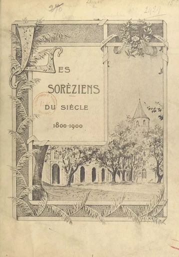 Les Soréziens du siècle, 1800-1900 - Hyacinthe Carrère, Jules de Lahondès - FeniXX réédition numérique