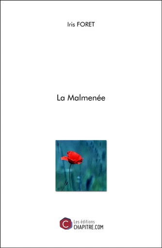 La Malmenée - Iris Foret - Les Editions Chapitre.com