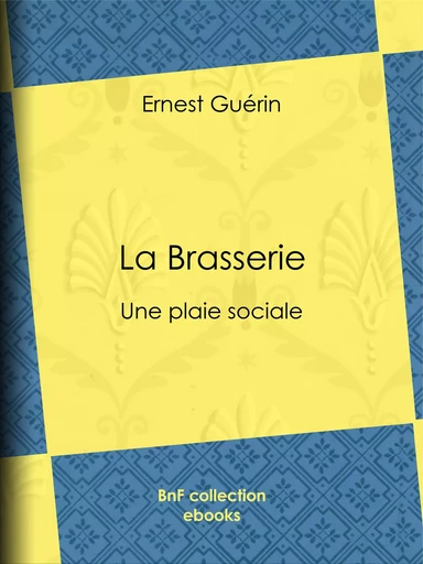 La Brasserie - Ernest Guérin - BnF collection ebooks