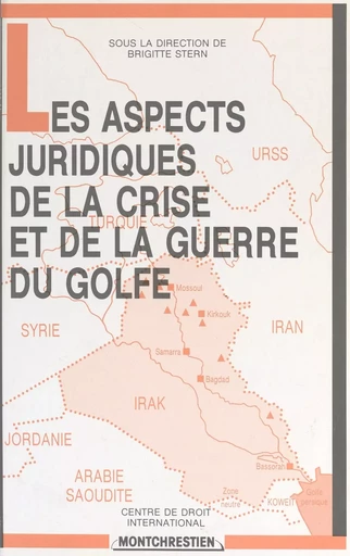 Les Aspects juridiques de la crise et de la guerre du Golfe -  Journée d'actualité internationale - FeniXX réédition numérique