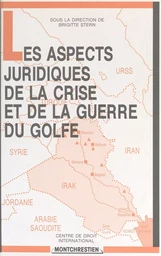 Les Aspects juridiques de la crise et de la guerre du Golfe