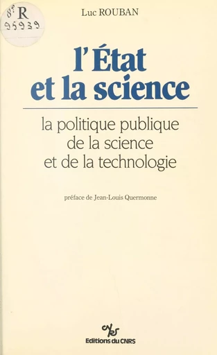 L'État et la science : la politique publique de la science et de la technologie - Luc Rouban - CNRS Éditions (réédition numérique FeniXX) 