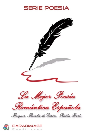 La Mejor Poesia Romantica Española - Gustavo Adolfo Bécquer, Rosalía De Castro, Rubén Darío - Paradimage Soluciones