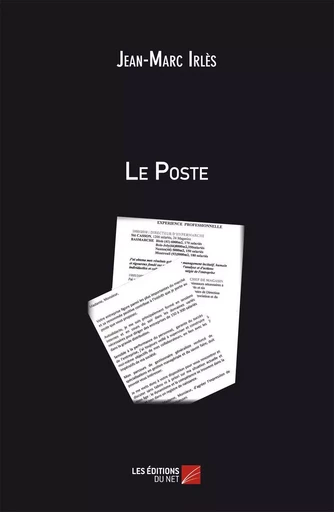 Le Poste - Jean-Marc Irlès - Les Éditions du Net