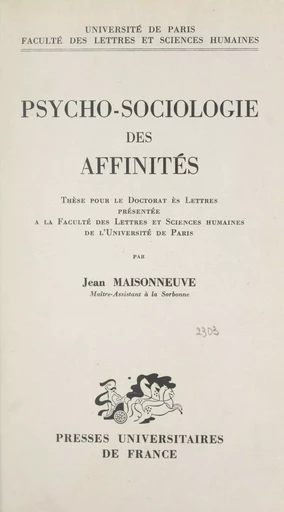 Psycho-sociologie des affinités - Jean Maisonneuve - (Presses universitaires de France) réédition numérique FeniXX