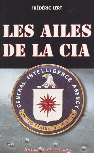 Les ailes de la CIA - Frédéric Lert - FeniXX réédition numérique