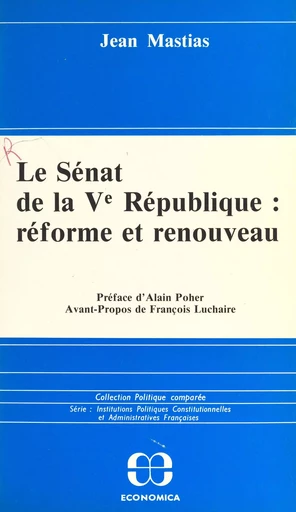 Le Sénat de la Ve République : réforme et renouveau - Jean Mastias - FeniXX réédition numérique