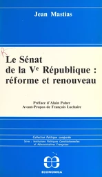 Le Sénat de la Ve République : réforme et renouveau