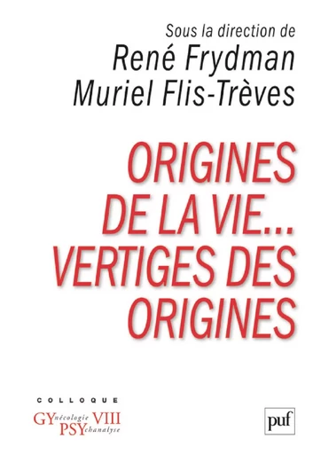 Origines de la vie... Vertiges des origines - René Frydman, Muriel Flis-Trèves - Humensis