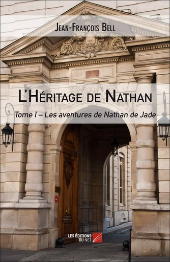 L'Héritage de Nathan - Jean-François Bell - Les Éditions du Net