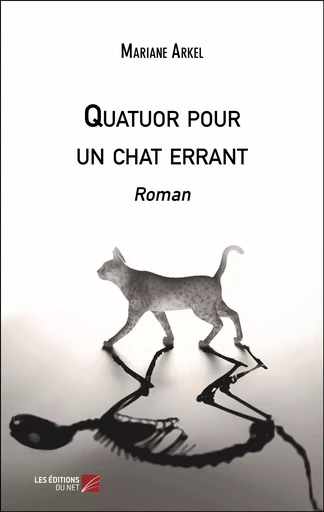 Quatuor pour un chat errant - Mariane Arkel - Les Éditions du Net