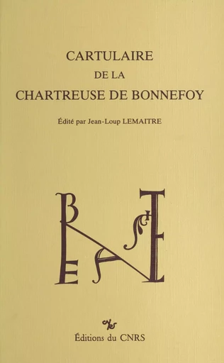 Cartulaire de la chartreuse de Bonnefoy - Jean-Loup Lemaître - CNRS Éditions (réédition numérique FeniXX)