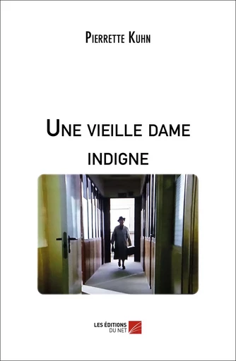 Une vieille dame indigne - Pierrette Kuhn - Les Éditions du Net