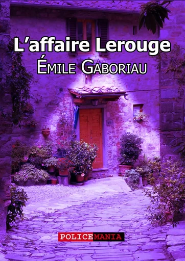 L'affaire Lerouge - Emile Gaboriau - PoliceMania