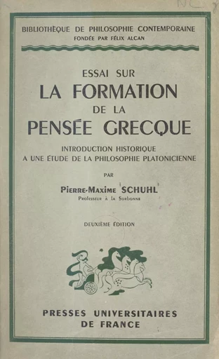 Essai sur la formation de la pensée grecque - Pierre-Maxime Schuhl - (Presses universitaires de France) réédition numérique FeniXX