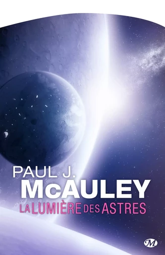 La Lumière des astres - Paul J. McAuley - Bragelonne