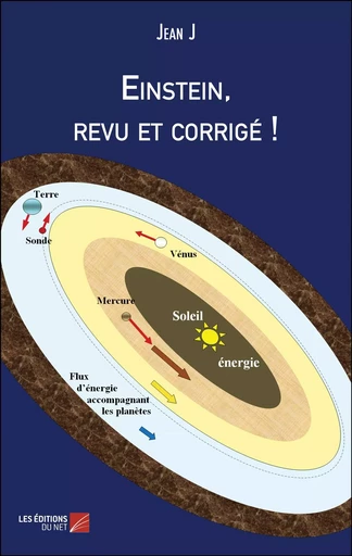 Einstein, revu et corrigé !!! - Jean J - Les Éditions du Net