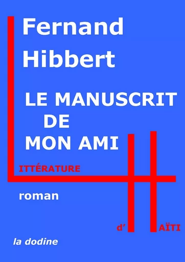 Le Manuscrit de mon ami - Fernand Hibbert - Éditions de la dodine