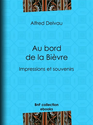 Au bord de la Bièvre - Alfred Delvau - BnF collection ebooks