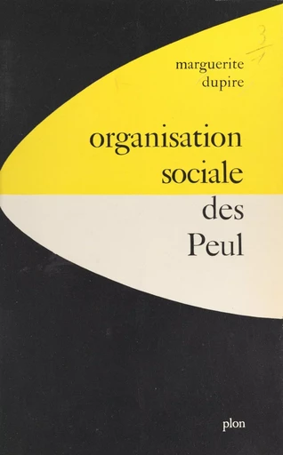 Organisation sociale des Peul - Marguerite Dupire - (Plon) réédition numérique FeniXX