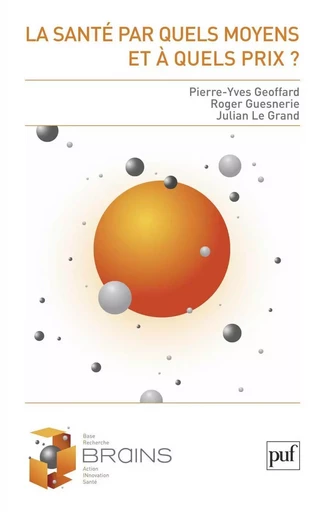 La santé, par quels moyens et à quels prix ? - Pierre-Yves Geoffard, Roger Guesnerie, Julian Le Grand - Humensis