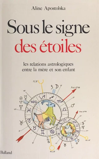 Sous le signe des étoiles : les relations astrologiques mère-enfants - Aline Apostolska - FeniXX réédition numérique