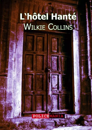 L'hôtel hanté - Wilkie Collins - PoliceMania