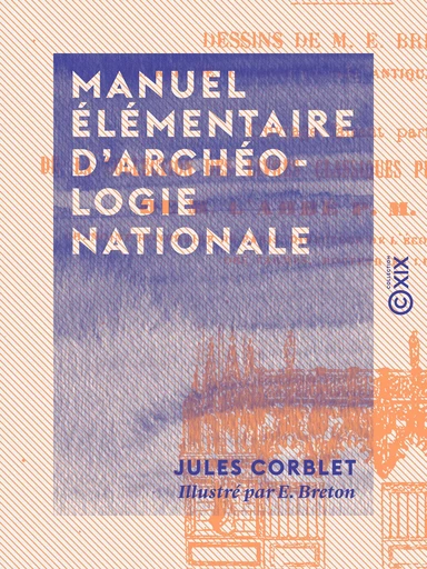 Manuel élémentaire d'archéologie nationale - Jules Corblet - Collection XIX