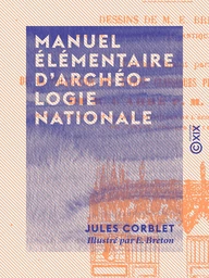 Manuel élémentaire d'archéologie nationale