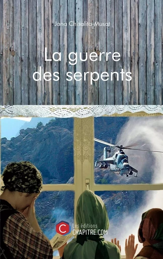 La guerre des serpents - Jana Chisalita-Musat - Les Editions Chapitre.com