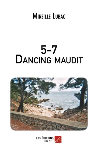 5-7 Dancing maudit - Mireille Lubac - Les Éditions du Net