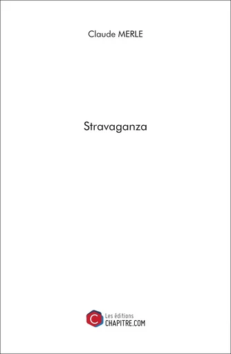 Stravaganza - Claude Merle - Les Editions Chapitre.com